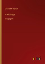 In His Steps - Charles M. Sheldon - 9783368332525