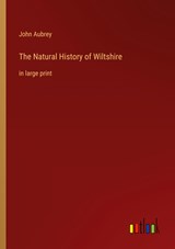 The Natural History of Wiltshire - John Aubrey - 9783368336486