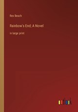 Rainbow's End; A Novel - Rex Beach - 9783368338589