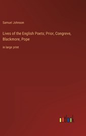 Lives of the English Poets; Prior, Congreve, Blackmore, Pope