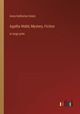 Agatha Webb; Mystery, Fiction - Anna Katharine Green - 9783368339982