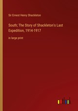 South; The Story of Shackleton's Last Expedition, 1914-1917 - Ernest Henry Shackleton - 9783368340483