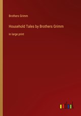Household Tales by Brothers Grimm - Brothers Grimm - 9783368341602