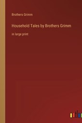 Household Tales by Brothers Grimm