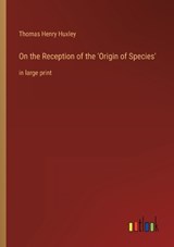 On the Reception of the 'Origin of Species' - Thomas Henry Huxley - 9783368341824