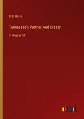 Tennessee's Partner; And Cressy