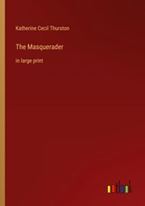 The Masquerader - Katherine Cecil Thurston - 9783368342869