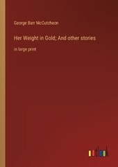 Her Weight in Gold; And other stories