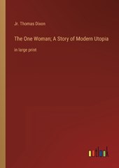 The One Woman; A Story of Modern Utopia