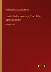 Lost in the Backwoods; A Tale of the Canadian Forest