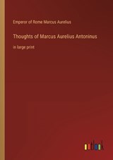 Thoughts of Marcus Aurelius Antoninus - Emperor Of Rome Marcus Aurelius - 9783368359706