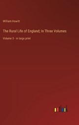 The Rural Life of England; In Three Volumes - William Howitt - 9783368371937