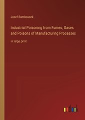 Industrial Poisoning from Fumes, Gases and Poisons of Manufacturing Processes