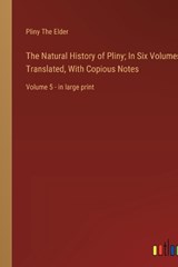 The Natural History of Pliny; In Six Volumes, Translated, With Copious Notes - Pliny the Elder - 9783368373832