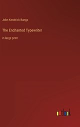 The Enchanted Typewriter - John Kendrick Bangs - 9783368622756