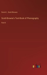 Scott-Browne's Text-Book of Phonography - Daniel L Scott-Browne - 9783368636135