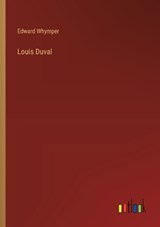 Louis Duval - Edward Whymper - 9783368657598