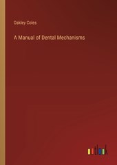A Manual of Dental Mechanisms