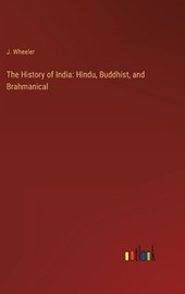 The History of India: Hindu, Buddhist, and Brahmanical