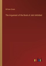 The Argument of the Book of Job Unfolded - GREEN,  William - 9783368805661