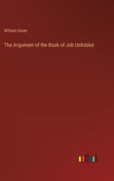 The Argument of the Book of Job Unfolded - William Green - 9783368805678