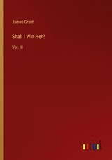 Shall I Win Her? - James Grant - 9783368817305
