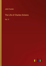 The Life of Charles Dickens - John Forster - 9783368824082