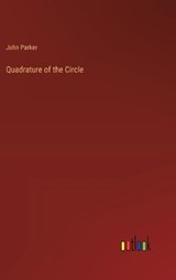 Quadrature of the Circle - John Parker - 9783368848514
