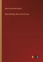Sree Krishna, the Lord of Love