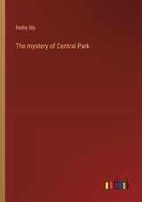 The mystery of Central Park - Nellie Bly - 9783368940386