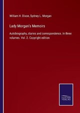 Lady Morgan's Memoirs - William H Dixon ; Sydney L Morgan - 9783375005764