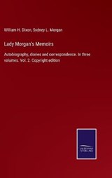 Lady Morgan's Memoirs - William H Dixon ; Sydney L Morgan - 9783375005771