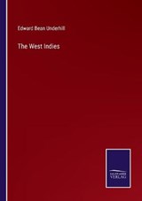 The West Indies - Edward Bean Underhill - 9783375035105