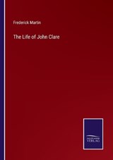 The Life of John Clare - Frederick Martin - 9783375039264