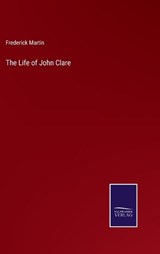 The Life of John Clare - Frederick Martin - 9783375039271