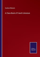 A Class-Book of French Literature