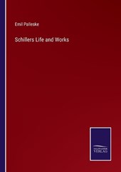 Schillers Life and Works