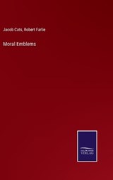 Moral Emblems - Jacob Cats ; Robert Farlie - 9783375098858
