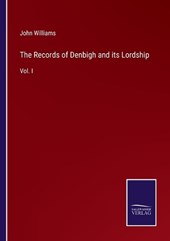 The Records of Denbigh and its Lordship