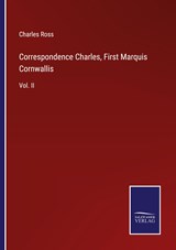 Correspondence Charles, First Marquis Cornwallis - Charles Ross - 9783375120108