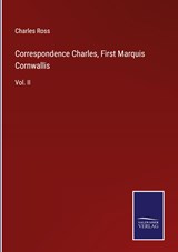 Correspondence Charles, First Marquis Cornwallis - Charles Ross - 9783375120115