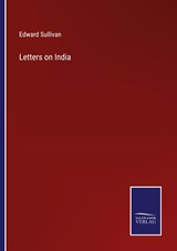Letters on India - Edward Sullivan - 9783375126469