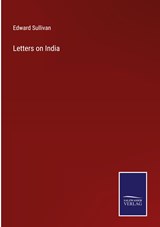 Letters on India - Edward Sullivan - 9783375126476