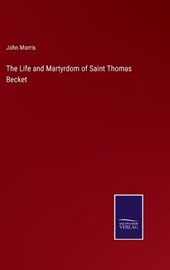 The Life and Martyrdom of Saint Thomas Becket