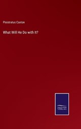 What Will He Do with It? - Pisistratus Caxton - 9783375145453