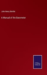 A Manual of the Barometer - John Henry Belville - 9783375147754