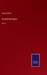 Fiji and the Fijians - James Calvert - 9783375148034
