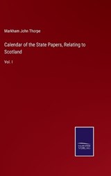 Calendar of the State Papers, Relating to Scotland - Markham John Thorpe - 9783375148058