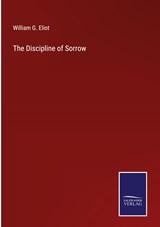 The Discipline of Sorrow - William G. Eliot - 9783375148492