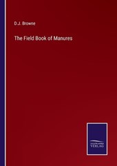 The Field Book of Manures
